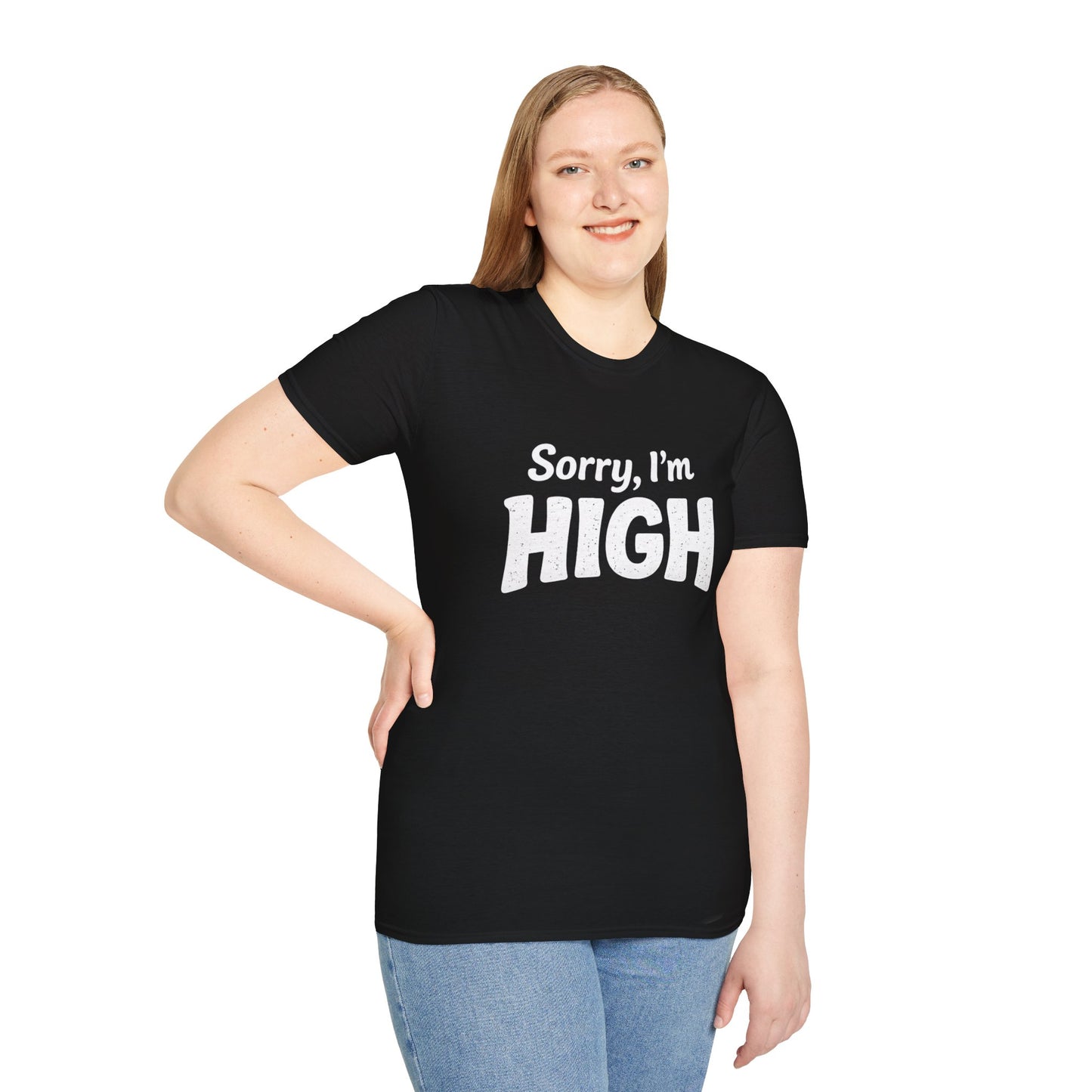 Sorry, I'm High