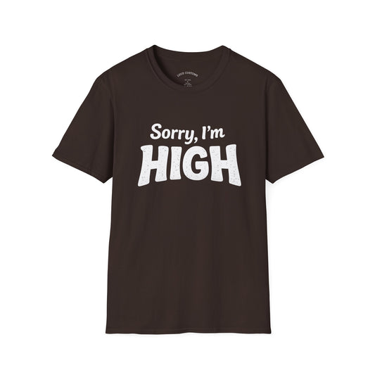 Sorry, I'm High