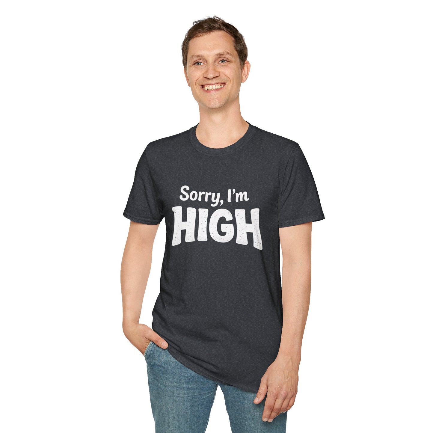 Sorry, I'm High